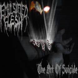 Emulsified Flesh : The Art of Suicide